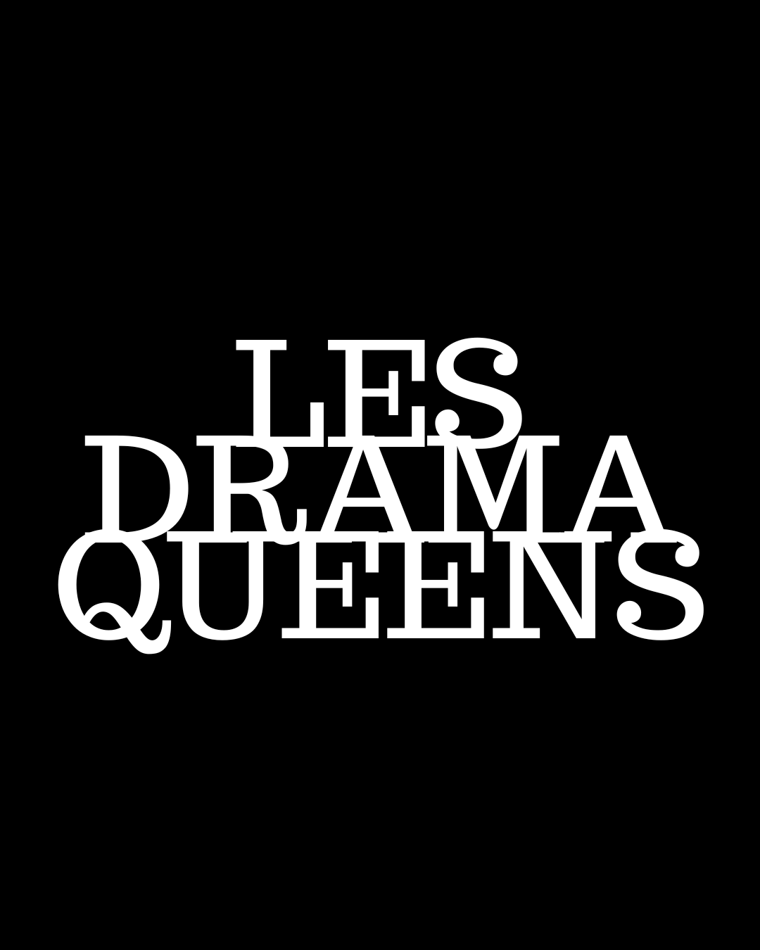 les drama queens